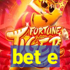 bet e